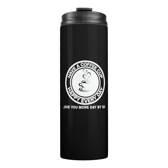Coffee every day thermal tumbler (Front)