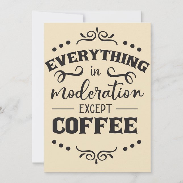 Coffee Everything In Modelration Except Coffee Invitation (Front)
