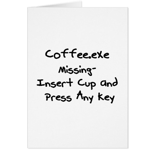 Coffee.exe missing - geek humour nerd humour (Front)