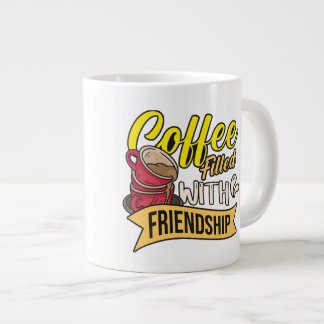 Coffee Filled with Friendship Large Coffee Mug