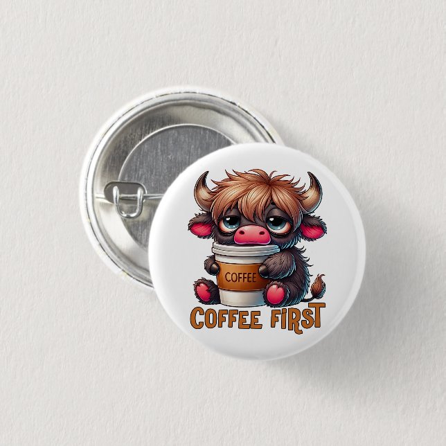Coffee First  3 Cm Round Badge (Front & Back)