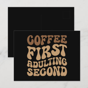 Coffee First, Adulting Later Funny Caffeine Lover Postcard
