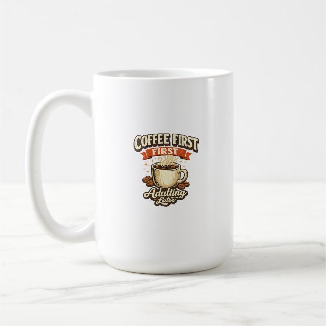 Coffee First Adulting Later Funny Espresso Mug (Left)