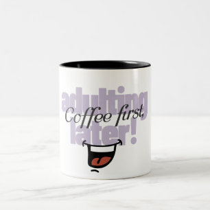 Coffee First Adulting Later Funny Typography Quote Two-Tone Coffee Mug