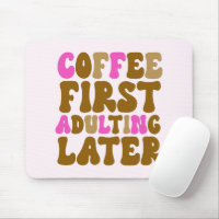 Coffee First Adulting Later Pink Brown Retro