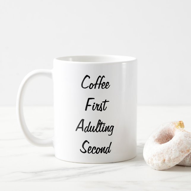 Coffee first, adulting second fun mug (With Donut)