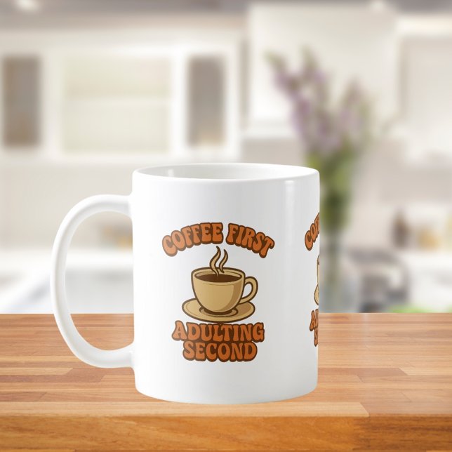 Coffee first adulting second quote humour coffee mug (Creator Uploaded)