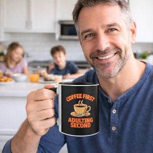 Coffee first adulting second quote humour mug