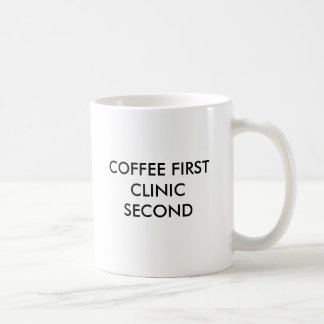 COFFEE FIRST CLINIC SECOND COFFEE MUG
