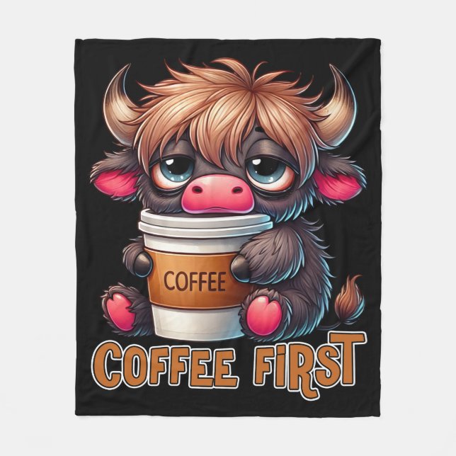 Coffee First Coffee Lover Gifts  Fleece Blanket (Front)