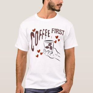 Coffee First Cute Love T-Shirt