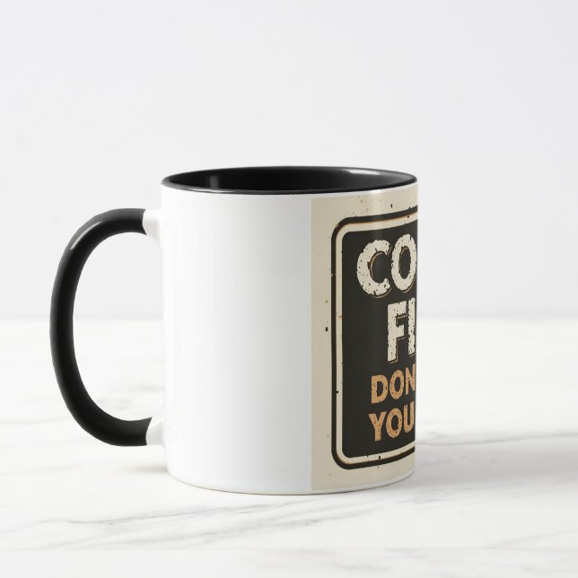 Coffee First Don’t Push Your Luck – Funny Sarcasti Mug (Left)