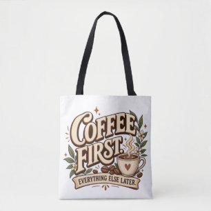 Coffee First Everything Else Later Vintage Botanic Tote Bag