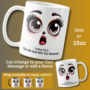 Coffee First, Fabulous Eyes Funny Face Coffee Mug