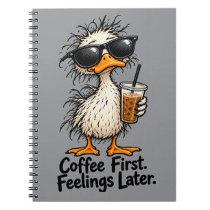 Coffee First Feelings Later Funny Bird Coffee Love Notebook