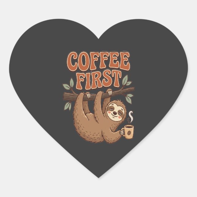 Coffee First Funny Sloth T-Shirt Heart Sticker (Front)