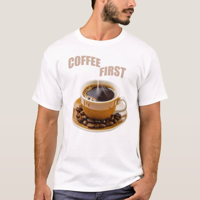 coffee first Gaphic Menis T-shirt (Front)