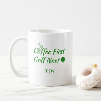 Coffee First Golf Next Humour Quote  Coffee Mug
