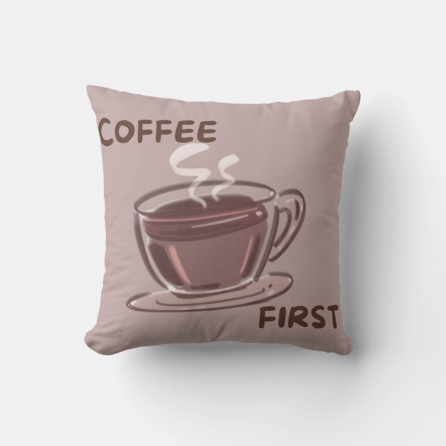 Coffee First Graphic Cushion (Front)