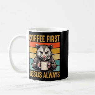 Coffee First Jesus Christian Funny Gifts Opossum Mug