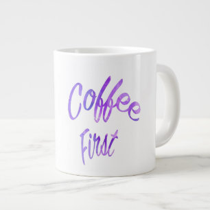 Coffee First   - Jumbo Mug