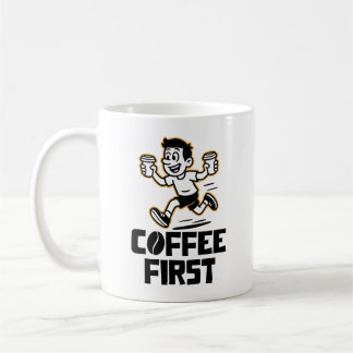 Coffee first mug