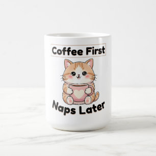 Coffee First Naps Later Cute Cat Kawaii Coffee Mug