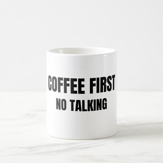 Coffee First No Talking Funny Mug Morning Humor (Center)