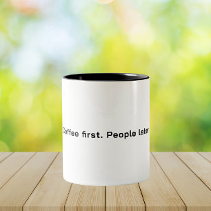 Coffee First. People Later Minimalist Quote Two-Tone Coffee Mug