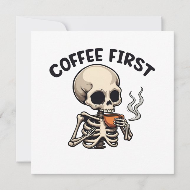 Coffee First Spooky Halloween Skeleton Caffeine Holiday Card (Front)