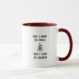 Coffee First Teacher Mug