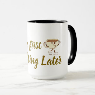 Coffee First Tee – Funny & Tren Mug