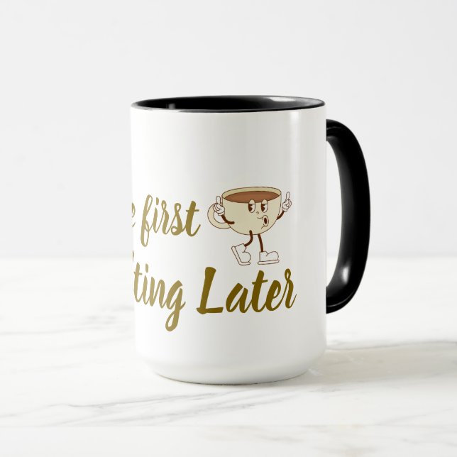 Coffee First Tee – Funny & Tren Mug (Front Right)