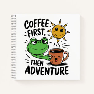 Coffee First Then Adventure – Cute Frog Morning Notebook