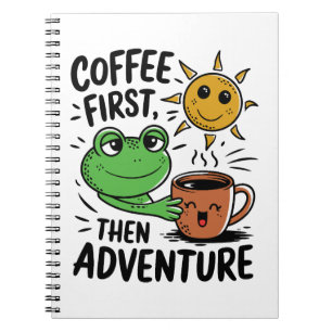 Coffee First Then Adventure – Cute Frog Morning Notebook
