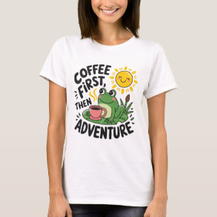 Coffee First Then Adventure – Cute Quirky Fun Frog T-Shirt