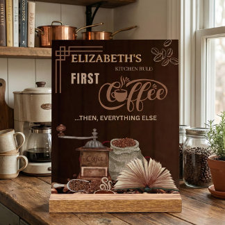 Coffee First Then Everything Else Kitchen Rule Acrylic Sign