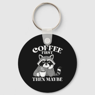 Coffee First Then Maybe Funny Introvert Raccoon Co Key Ring