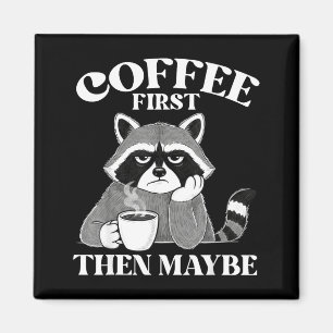Coffee First Then Maybe Funny Introvert Raccoon Co Magnet