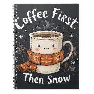 Coffee First, Then Snow – Winter Notebook Design