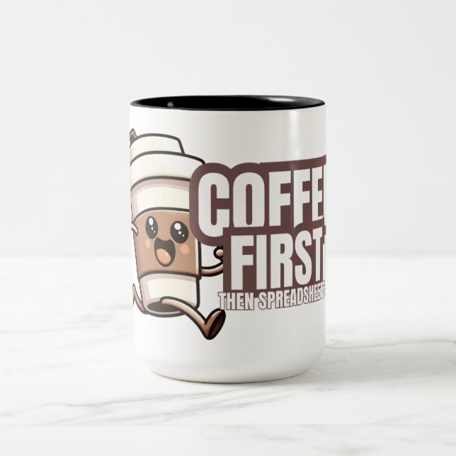 Coffee First Then Spreadsheets – Funny Office Work Two-Tone Coffee Mug (Center)