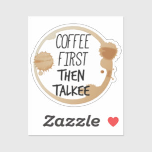 Coffee First Then Talkee Talking Mug Stains
