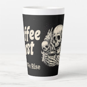 "Coffee First, Then We Rise" with Skulls Design Latte Mug