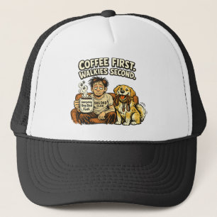 Coffee First Walkies Second Funny Dog Dad Trucker Hat