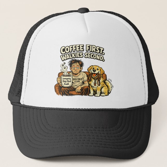 Coffee First Walkies Second Funny Dog Dad Trucker Hat (Front)