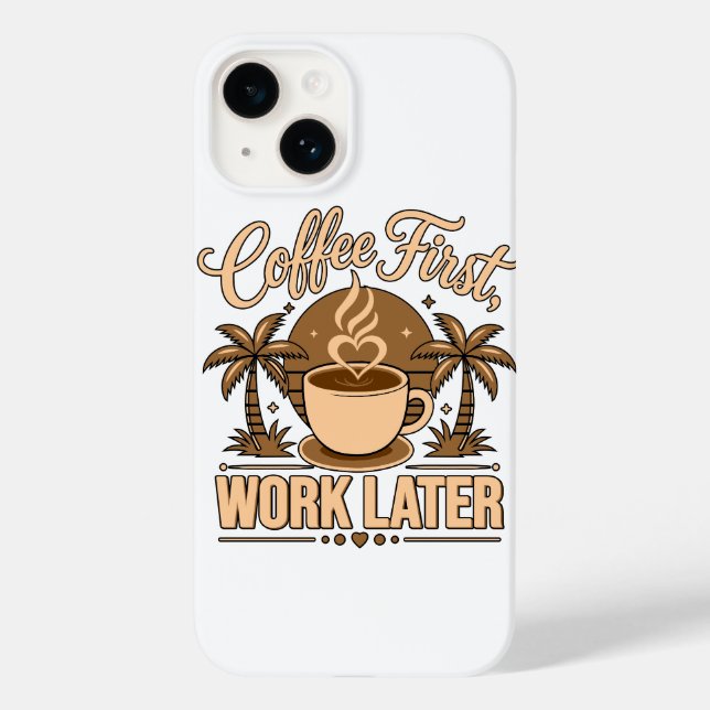 Coffee First, Work Later – Powered by Caffeine Case-Mate iPhone Case (Back)