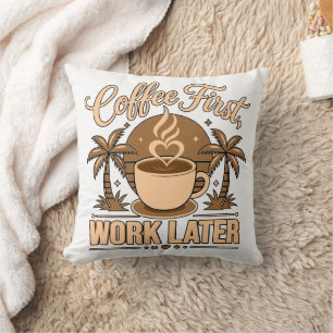 Coffee First, Work Later – Powered by Caffeine Cushion
