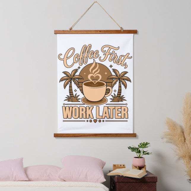 Coffee First, Work Later – Powered by Caffeine Hanging Tapestry (Bedroom)