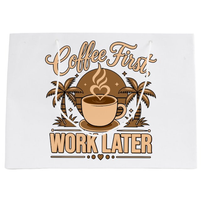 Coffee First, Work Later – Powered by Caffeine Large Gift Bag (Front)