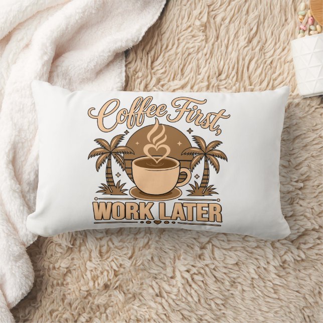 Coffee First, Work Later – Powered by Caffeine Lumbar Cushion (Blanket)